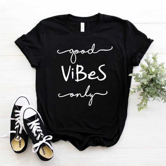 Good Vibes Only Women Tee Shirt Cotton Casual